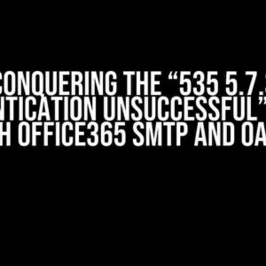 Conquering the “535 5.7.3 Authentication unsuccessful” Error with Office365 SMTP and oAuth