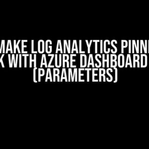 How to make Log Analytics pinned parts to work with Azure Dashboard filters (parameters)