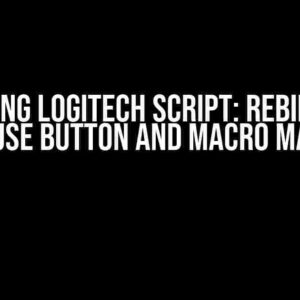 Mastering Logitech Script: Rebinding to Mouse Button and Macro Magic