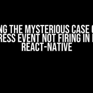 Solving the Mysterious Case of the onPress Event Not Firing in Expo React-Native