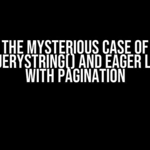 The Mysterious Case of withQueryString() and Eager Loading with Pagination