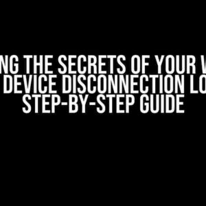 Unlocking the Secrets of Your Windows USB Device Disconnection Log: A Step-by-Step Guide