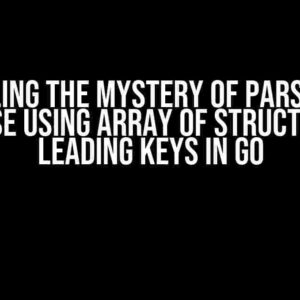 Unraveling the Mystery of Parsing JSON Response using Array of Struct with No Leading Keys in Go